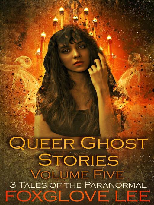 Title details for Queer Ghost Stories Volume Five by Foxglove Lee - Available